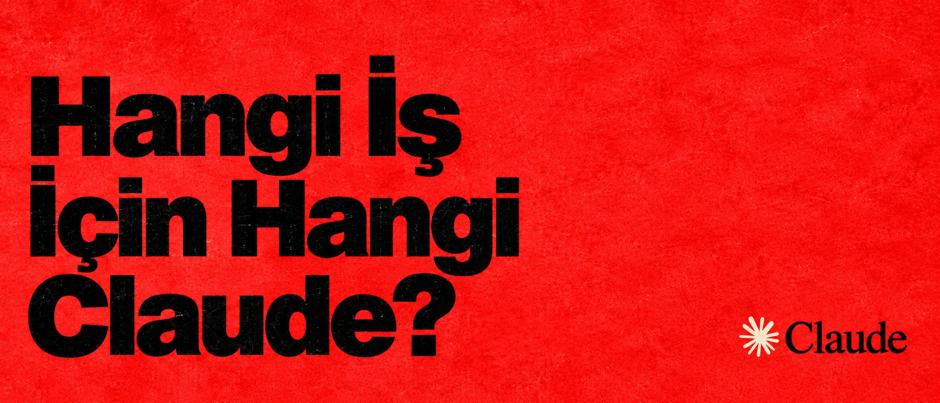 Kırmızı dokulu zemin üzerinde büyük siyah harflerle Hangi İş İçin Hangi Claude? başlığı ve Claude logosu